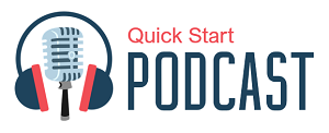 Quick Start Podcast