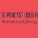 What is use of Podcast ?